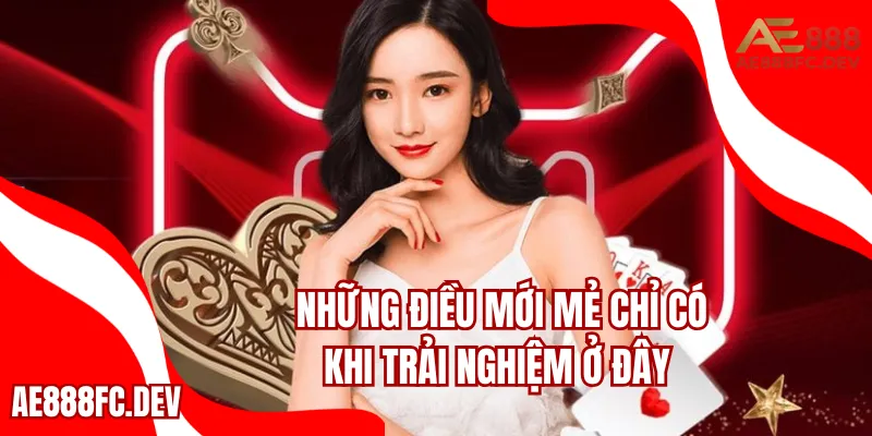 Những điều mới mẻ chỉ có khi trải nghiệm tại đây