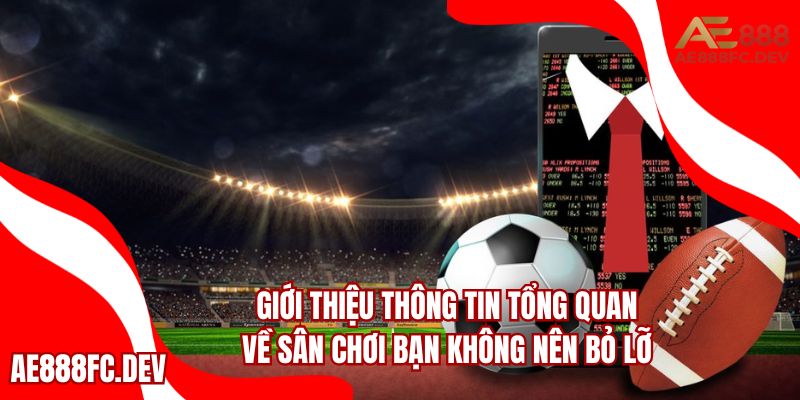 Khám phá thông tin sơ bộ về sân chơi thể thao AE888