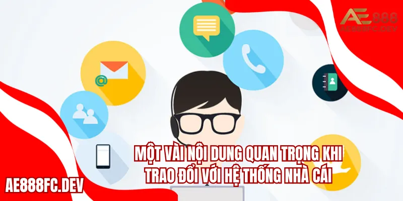 Một vài nội dung quan trọng khi trao đổi với hệ thống nhà cái